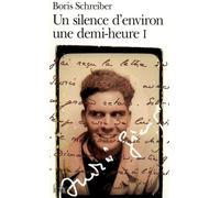 Un Silence d'environ une demi-heure (Tome 1) - Prix Renaudot 1996
