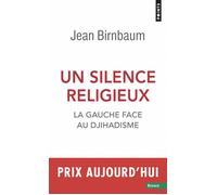 Un silence religieux La gauche face au djihadisme - Jean Birnbaum - Points - Poche - Essai