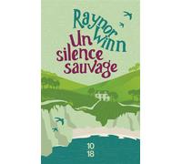 Un silence sauvage - Raynor Winn - 10/18 - Poche - Récit