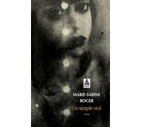Un simple viol - Marie-Sabine Roger - Actes sud - Poche - Roman