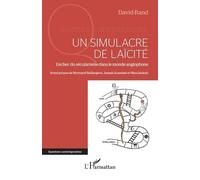 Un simulacre de laïcité L’échec du sécularisme dans le monde anglophone - Joseph Aussedat - L'harmattan - broché - Essai