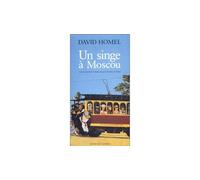 Un singe à Moscou - roman - David Homel - Actes sud - Livre