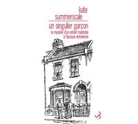 Un singulier garçon: Le mystère d'un enfant matricide à l'époque victorienne