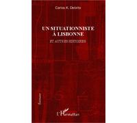 Un situationniste à Lisbonne Et autres histoires - Carlos K. Debrito - L'harmattan - broché - Roman