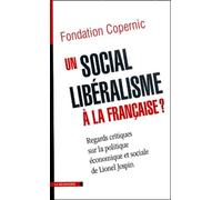 Un Social-Liberalisme A La Francaise ? Regards Critiques Sur La Politique Economique Et Sociale De Lionel Jospin