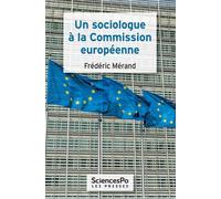 Un sociologue à la commission européenne - Frédéric Mérand - Presses De Sciences Po - broché - Essai