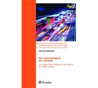 Un sociologue au volant Le rapport de l'individu à sa voiture en milieu urbain - Hervé Marchal - Teraedre - broché - Essai