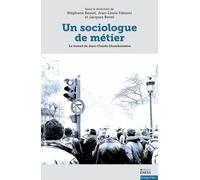 Un sociologue de métier: Le travail de Jean-Claude Chamboredon