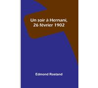 Un Soir À Hernani, 26 Février 1902
