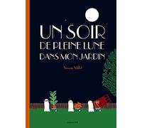 Un soir de pleine lune dans mon jardin
