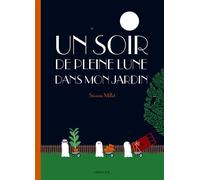Un soir de pleine lune dans mon jardin - Séverin Millet - Sarbacane - cartonné - Album éveil dès la naissance