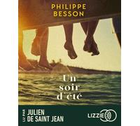 Un soir d'été 1 CD audio - Philippe Besson - Lizzie - Univers Audio - Texte lu (CD) - Textes lus CD