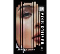 Un soir d'hiver - Dominique Détune - Le Lys Bleu - broché - Roman
