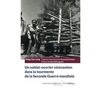 Un Soldat-Ouvrier Vietnamien Dans La Tourmente De La Seconde Guerre Mondiale