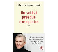 Un soldat presque exemplaire - Denis Brogniart - J'ai Lu - Poche - Essai
