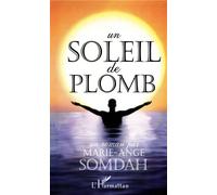 Un Soleil de plomb - Marie-Ange Somdah - L'harmattan - broché - Roman