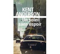 Kent Anderson, traduit par Elsa Maggion – Un soleil sans espoir – Roman – Poche – Gallimard