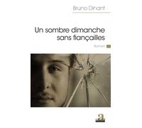 Un sombre dimanche sans fiançailles - Bruno Dinant - Academia Eds - broché - Roman