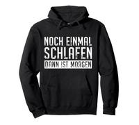 Un Sommeil de Plus, Puis C'est Demain. Dicton drôle Sweat à Capuche