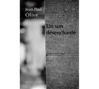 Un Son désenchanté Jean-Paul Olive (Auteur)