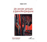 Un sorcier africain à Saint-Pie-De-Guire - Réjean Côté - L'harmattan - broché - Roman