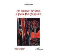 Un sorcier africain à Saint-Pie-De-Guire - Réjean Côté - L'harmattan - broché - Roman