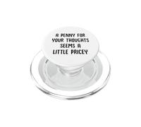 Un sou pour Vos pensées, ça Semble Un Peu Cher et drôle PopSockets PopGrip pour MagSafe