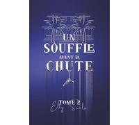 Un souffle avant la chute - Tome 2: Tome 2