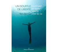 Un souffle de liberté La plongée en apnée comme style de vie - Yann Benoist - Hermann - broché - Guide