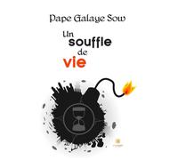 Un souffle de vie - Pape Galaye Sow - Le Lys Bleu - broché - Poésie