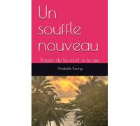 Un souffle nouveau: Passer de la mort à la vie