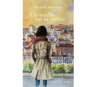 Un souffle sur la colline - Michelle Tourneur - Passionnes De Bouquins - broché - Roman