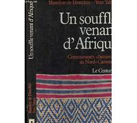 Un Souffle venant d'Afrique: Communautés chrétiennes au Nord-Cameroun