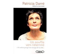 Un souffle vers l'éternité : Je voudrais partager mes messages de l'au-delà