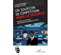 Un soupçon de compétition dans la sécurité: Enquête sur le marché de la protection publique et privée