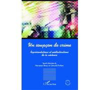 Un soupçon de crime Représentation et médiatisations de la violence - Suzanne Bray - L'harmattan - broché - Essai
