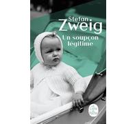 Un soupçon légitime - Stefan Zweig - Lgf - Poche - Roman