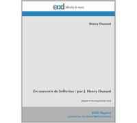 Un souvenir de Solferino / par J. Henry Dunant: [Reprint of the Original from 1862]