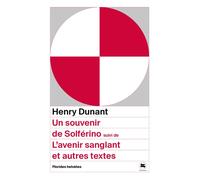 Un souvenir de solferino, suivi de l'avenir sanglant - Henry Dunant - Florides Helvetes - Poche - Roman