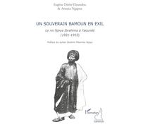 Un souverain bamoun en exil – Le roi Njoya Ibrahima à Yaoundé (1931-1933) – L'Harmattan