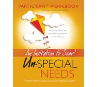 Un-Special Needs Participant Workbook: An Invitation to Soar!