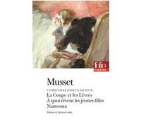 Un spectacle dans un fauteuil - A quoi rêvent les jeunes filles/La Coupe et les Lèvres/Namouna Alfred De Musset (Auteur), Sylvain Ledda (Edité par)