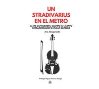 Un Stradivarius en el metro: Altas capacidades: cuando el talento extraordinario se vuelve invisible