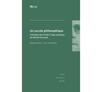 Un succès philosophique : L'Histoire de la folie à l'âge classique de Michel Foucault