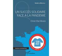 Un succès solidaire face à la pandémie Over the Blues - Xavier De Montille - L'harmattan - broché - Essai
