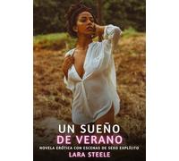Un sueño de verano: Novela Erótica con Escenas de Sexo Explícito