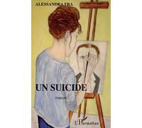 Un Suicide - Alessandra Fra - L'harmattan - broché - Roman