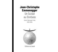 Un Suisse au Donbass: Sotchi-Marioupol-Yalta, 2023-2025