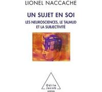 Un sujet en soi: Les neurosciences, le Talmud et la subjectivité