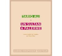Un sultan à Palerme Le quintet de l'islam I - Tariq Ali - Sabine Wespieser Eds - broché - Roman